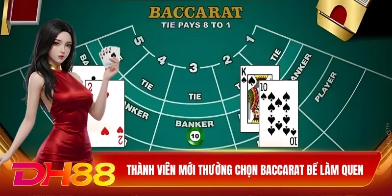 DH88 Live Casino DH88 Thành viên mới thường chọn baccarat để làm quen
